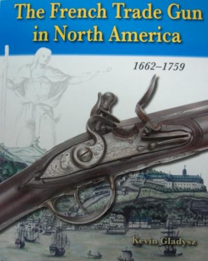 The French Trade Gun in North America 1662-1759 (iB080212)